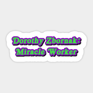 Dorothy Zbornak: Miracle Worker Sticker